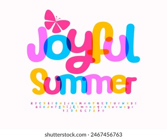 Vector funny sign Joyful Summer. Bright Colorful Font. Playful Alphabet Letters and Numbers set. 