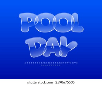 Vector Funny sign Pool Day with transparent Font. Round Glass Alphabet Letters and Numbers