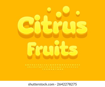 Vector Funny sticker Citrus Fruits. Summer Yellow Font. Bold 3D Alphabet Letters and Numbers set.