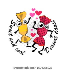 Vector funny sweets dancing. Comic and funny sweet couple with dress. Hand drawn illustration of cartoon candies. Print on T-shirts, bags and other fashion products. 
