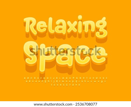 Vector funny template Relaxing Space. Sunny Yellow Font. Creative 3D Alphabet Letters and  Numbers set.