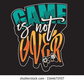 vector game is not over typography slogan