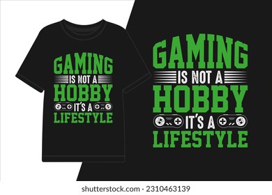 vector gaming is not a hobby it's a lifestyle gaming t-shirt design.