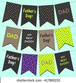 Vector garlands flag set with father`s day. Decorative elements celebration. My best daddy. Holiday design template. Happy Father`s day. 