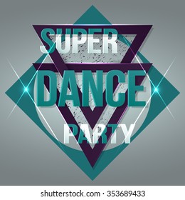 Vector geometric background for night club poster template with text "Super dance party"
