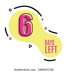 Vector geometric shape tags on yellow color with number of 6 days left. Can be use for promotion and for sale, colorful number days left label vector logo template. 