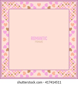 Vector geometrical frame. Geometric cute design. Abstract background with hearts. Romantic card with place for text.