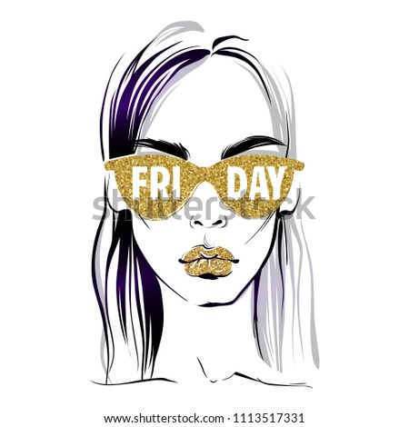 Vector girl in glasses. Hello friday. Fashion illustration. Gold glitter design. Hand drawn stylish woman in sketch style. Beautiful face. Young model art in vogue style.