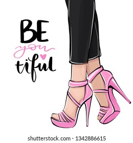 Vector girl in high heels. Fashion illustration. Female legs in shoes. Cute girly design. Trendy art in vogue style. Fashionable woman. Stylish lady. Beautiful lettering.