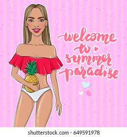 Vector girl. Summer illustration. Young woman with pineapple. Beautiful lady. Fashion chick in a Swimsuit. Stylish, seductive and pretty model. Cute tanned Girl in summer trendy outfit. 