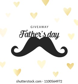 Vector giveaway poster, for Father's Day. Square illustration with mustache and gold hearts. Simple, stylish manly square design. Good for social media. Contest poster