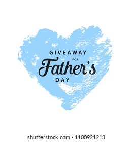 Vector giveaway poster. For Father's Day. Square illustration with blue hand drawn heart. Simple, stylish manly vintage design. Good for social media. Contest poster