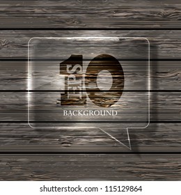 Vector glass bubble speech on wooden background. Eps10