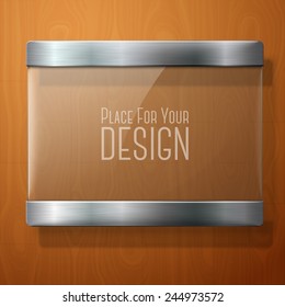 Vector glass plate with metal holders, for your signs, on wooden background.
