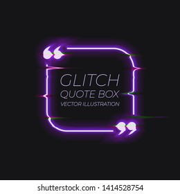 Vector Glitch Effect Quote Frame, Neon Square Text Box Template, TV Distortion Concept, Isolated on Black Background Shining Illustration.