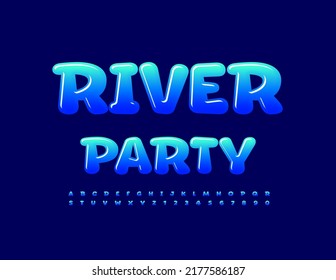 Vector glossy Sign River Party. Modern blue Alphabet Letters and Numbers set. Creative Font