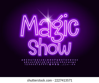 Vector glowing banner Magic Show. Violet playful Font. Funny Neon Alphabet Letters and Numbers set