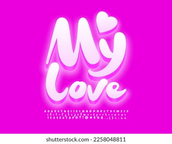 Vector glowing card My Love! White modern 3D Font. Funny handwritten Alphabet Letters, Numbers and Symbols.