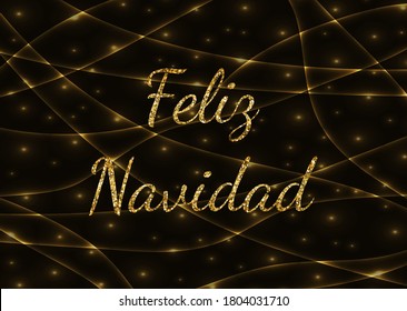 Vector glowing dark background with Golden glittering lettering Feliz Navidad - Merry Christmas in Spanish language. 