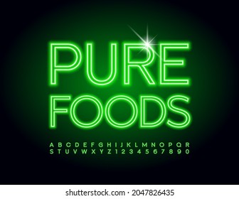 Vector Glowing Sign Pure Foods. Green Neon Font. Illuminated Set Of Alphabet Letters And Numbers