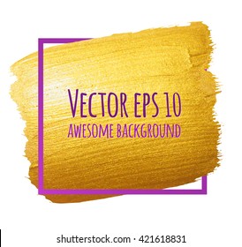 Vector gold brush stroke over square frame for you amazing design project. Vector abstract hand painted golden background for certificate, gift, voucher, present, discount, invitation, wedding card.