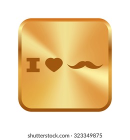 Vector gold button with I love mustache shape isolated 