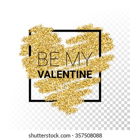 Vector gold glitter heart card with frame. Be my Valentine card concept.