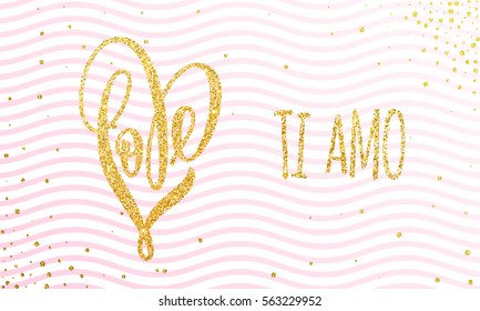 Vector gold glitter Love text in heart shape with I Love You in Italian on golden wavy pattern for Valentines Day greeting card.