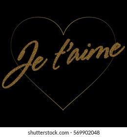 Vector gold luxury Valentine heart with golden text I love you in french language. je t'aime