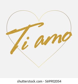 Vector gold luxury Valentine heart with golden text I love you in Italian language, ti amo