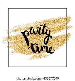 Vector gold paint smears with handwritten party time. Gold glitter element on white background. Gold shiny paint stroke. Abstract gold glitter dust. Gold glittering paint stains.