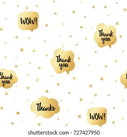 Vector gold seamless background with little circles and speech bubbles with words: thanks, wow. Gold illustration. Good for gift package design, wrapping paper. Thanksgiving pattern