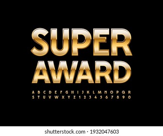 Vector gold sign Super Award. Glossy premium Font. Elegant Alphabet Letters and Numbers set