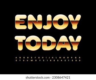 Vector Golden Emblem Enjoy Today. Modern Chic Font. Luxury Alphabet Letters, Numbers ad Symbols set