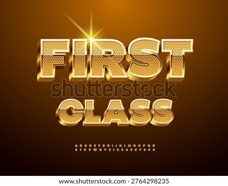 Vector Golden emblem First Class. Luxury Cool 3D Font. Modern Premium Alphabet Letters and Numbers set.