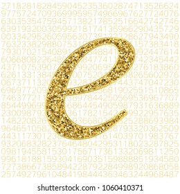 Vector golden glitter Euler's number on a digital background. Mathematical constant, decimal irrational number, base of the natural logarithm. Abstract digital vector illustration. Napier's constant.