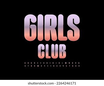 Vector golden Sign Girls Club. Modern stylish Font. Artistic Alphabet Letters and Numbers set