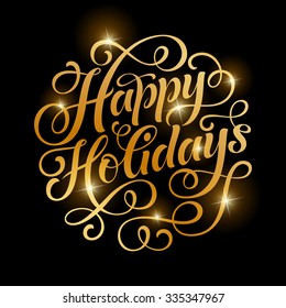 Vector golden text on black background. Happy Holidays lettering for invitation and greeting card, prints and posters. Hand drawn inscription, calligraphic design