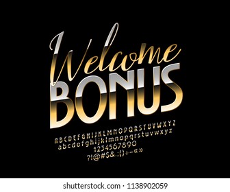 Vector Golden Welcome Bonus Sign. Glossy Chic Font. Luxury elegant Alphabet Letters, Numbers and Symbols