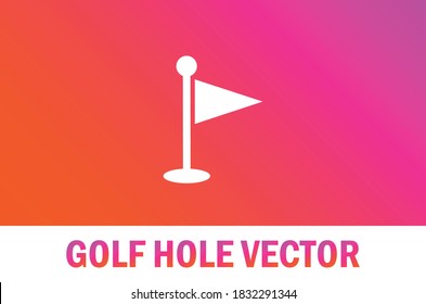 Vector of golf hole icon isolated on gradient background. For designer.