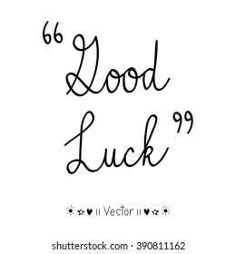 Vector Good luck. Hand lettering. Illustration EPS10 great for any use.