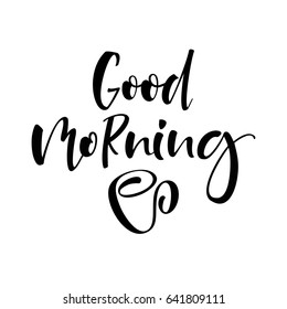 Vector Good Morning lettering text. Motivational quote. Brush Design. Modern calligraphy style.