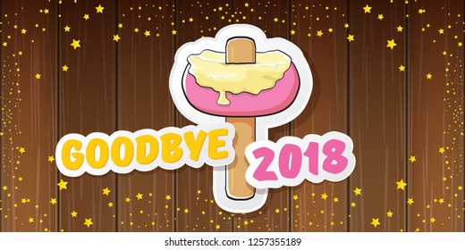vector goodbye 2018 year concept horizontal banner illustration with melt ice cream isolated on wooden board background with stars. End of the year background, flyer or poster