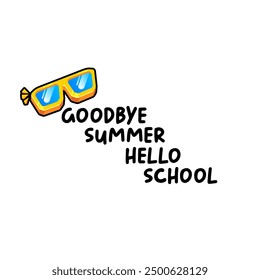 vector goodbye summer hello school concept illustration with vintage orange summer sunglasses isolated on white. End of summer back to school label, sticker , icon, logo poster design template