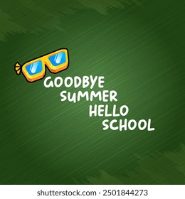 vector goodbye summer hello school concept illustration with vintage orange summer sunglasses isolated on green. End of summer back to school label, sticker , icon, logo poster design template
