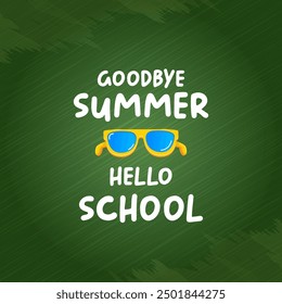 vector goodbye summer hello school concept illustration with vintage orange summer sunglasses isolated on green. End of summer back to school label, sticker , icon, logo poster design template