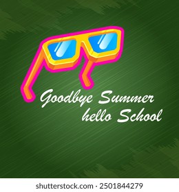 vector goodbye summer hello school concept illustration with vintage orange summer sunglasses isolated on green. End of summer back to school label, sticker , icon, logo poster design template