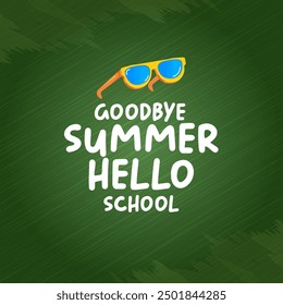 vector goodbye summer hello school concept illustration with vintage orange summer sunglasses isolated on green. End of summer back to school label, sticker , icon, logo poster design template