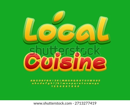 Vector gourmet template Local Cuisine. Bright Yellow and Green Font. Handwritten Alphabet Letters and Numbers set.