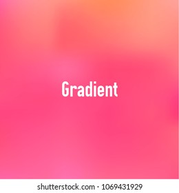Vector gradient background. Soft color gradient. Rainbow color composition. Blur vector gradient. Creative, stylish and fashionable gradient for posters, brochures, invitation cards, banner calendar.